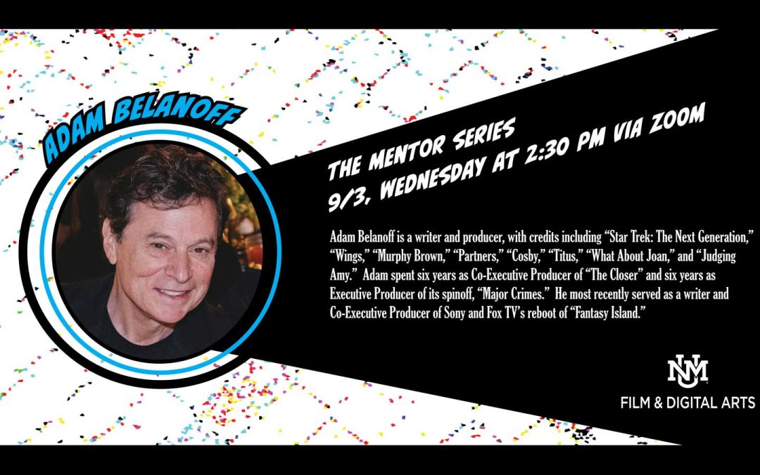 Writer and Producer Adam Belanoff joins us for The Mentor Series