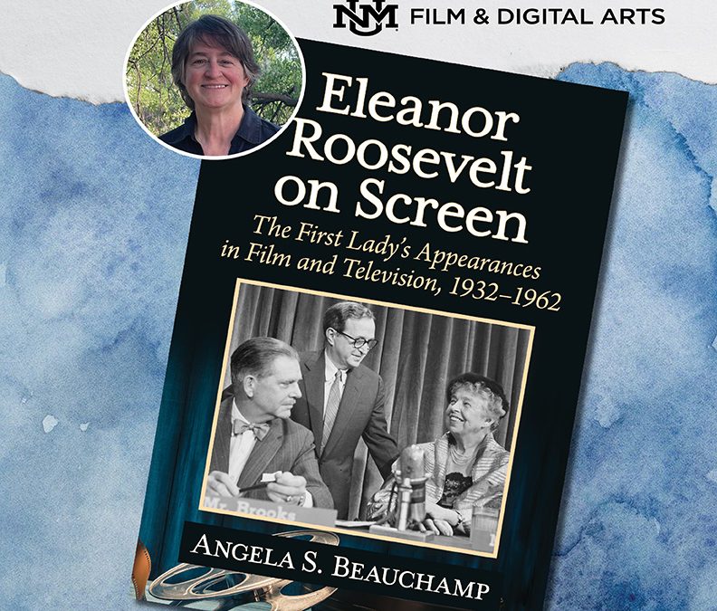 Film & Digital Arts Film History Lecturer and Department Administrator, Angie Beauchamp, will be reading from her newly published book, “Eleanor Roosevelt on Screen” on Tuesday May 7 at 2pm in the SUB, Acoma B
