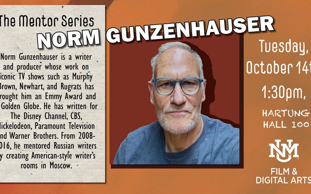 Emmy & Golden Globe winner Norm Gunzenhauser joins us for the Mentor Series